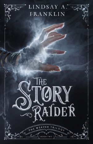 [The Weaver Trilogy 02] • The Story Raider